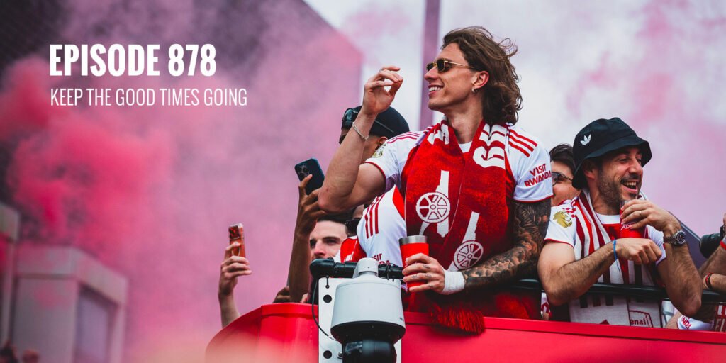 Episode 878 - Keep the good times going