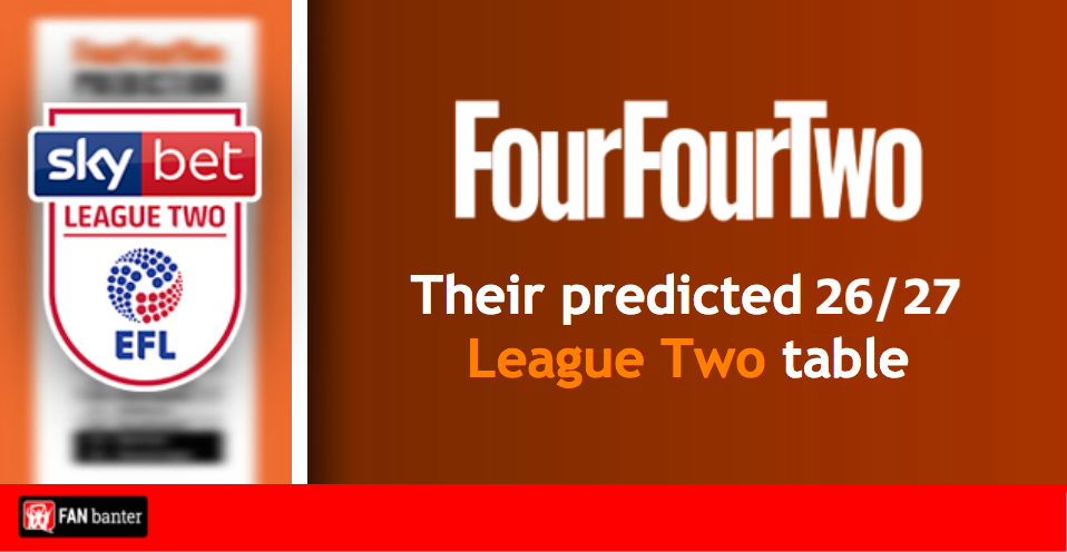 FourFourTwo predicts the 2026/27 League Two table FourFourTwo predicts the 2026/27 League Two table