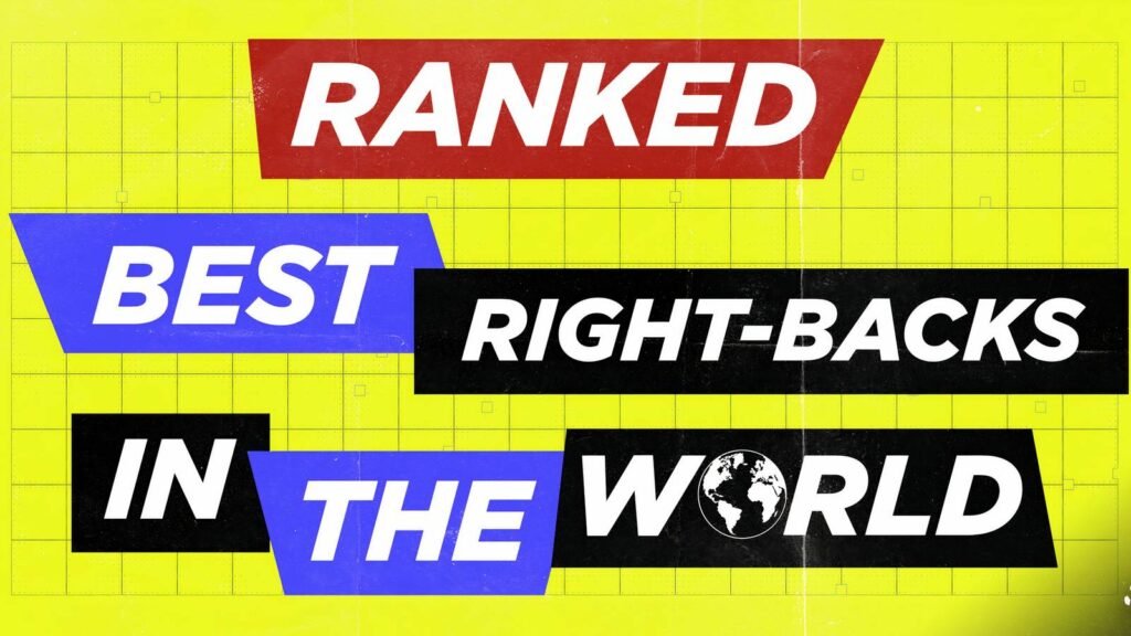 The Best Right-Backs in World Football Ranked (2026) The Best Right-Backs in World Football Ranked (2026)